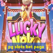 pg slots bet paga